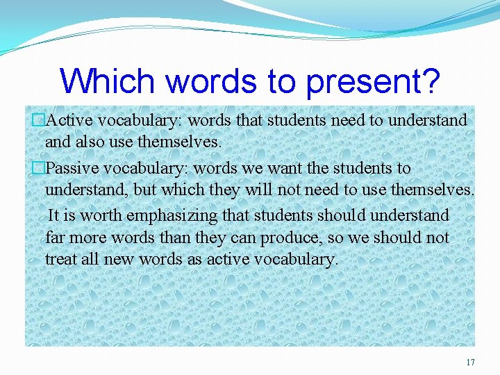 Which words to present? �Active vocabulary: words that students need to understand also use
