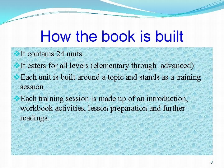 How the book is built v. It contains 24 units. v. It caters for