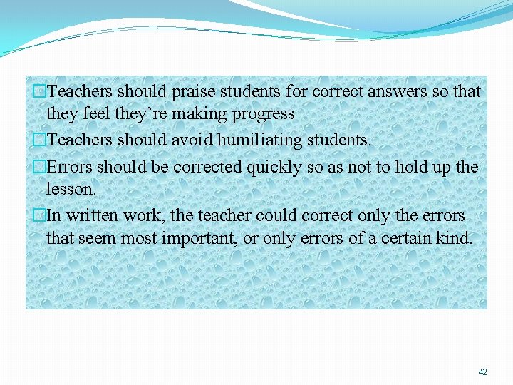 �Teachers should praise students for correct answers so that they feel they’re making progress