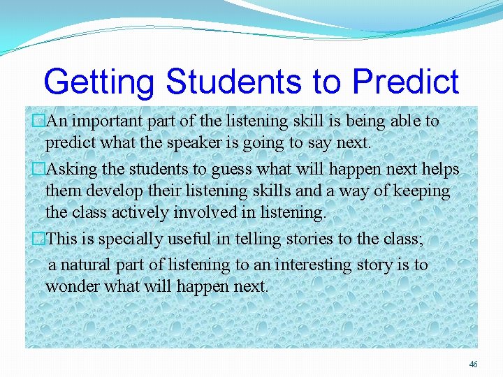 Getting Students to Predict �An important part of the listening skill is being able