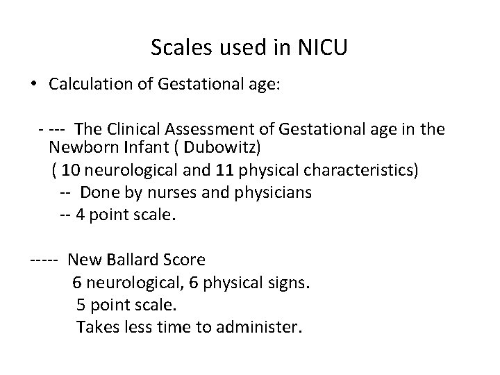 Scales used in NICU • Calculation of Gestational age: - --- The Clinical Assessment