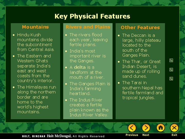 Key Physical Features Mountains • Hindu Kush mountains divide the subcontinent from Central Asia.