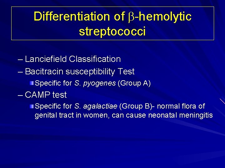 Differentiation of -hemolytic streptococci – Lanciefield Classification – Bacitracin susceptibility Test Specific for S.