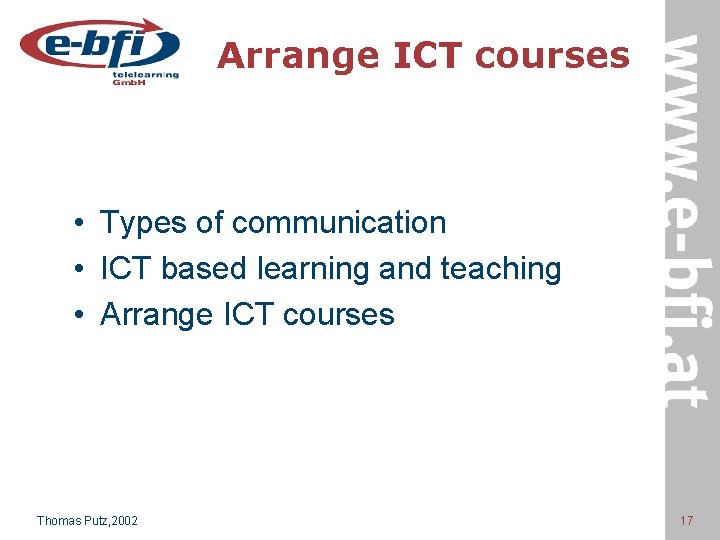 Arrange ICT courses • Types of communication • ICT based learning and teaching •