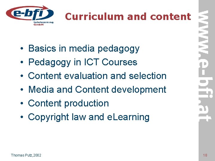 Curriculum and content • • • Basics in media pedagogy Pedagogy in ICT Courses