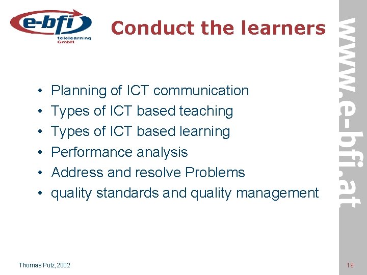 Conduct the learners • • • Planning of ICT communication Types of ICT based