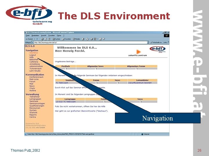 The DLS Environment Navigation Thomas Putz, 2002 26 