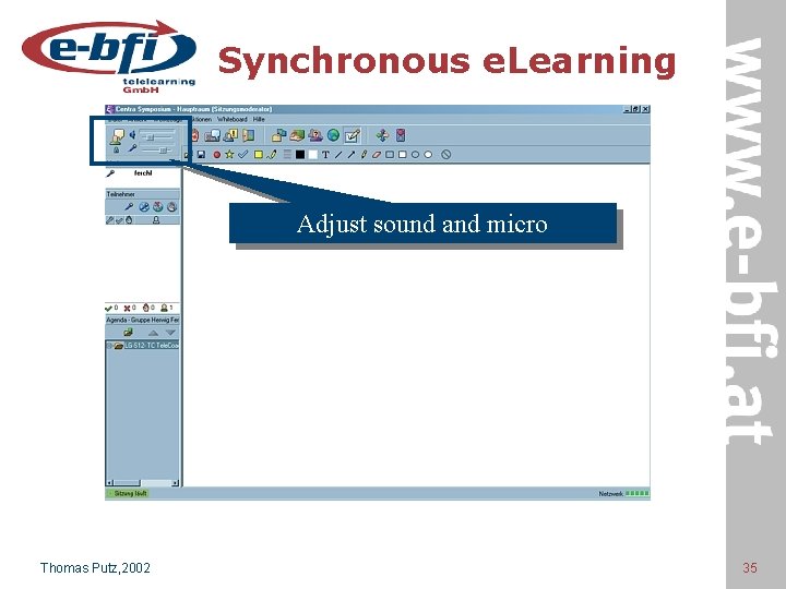 Synchronous e. Learning Adjust sound and micro Thomas Putz, 2002 35 