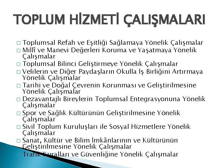 TOPLUM HİZMETİ ÇALIŞMALARI Toplumsal Refah ve Eşitliği Sağlamaya Yönelik Çalışmalar � Millî ve Manevi