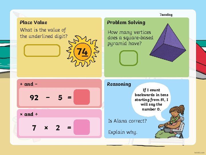 Tuesday Problem Solving Place Value What is the value of the underlined digit? 74