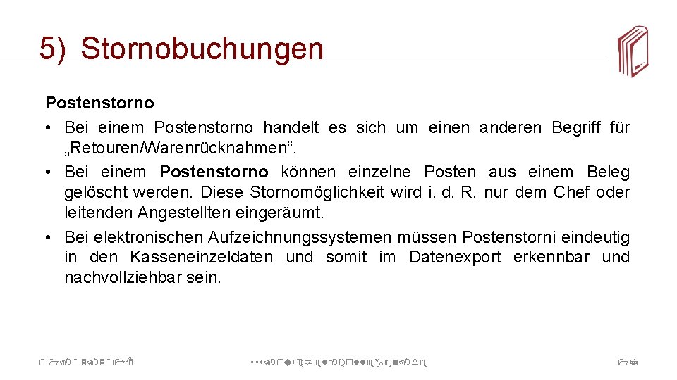 5) Stornobuchungen Postenstorno • Bei einem Postenstorno handelt es sich um einen anderen Begriff