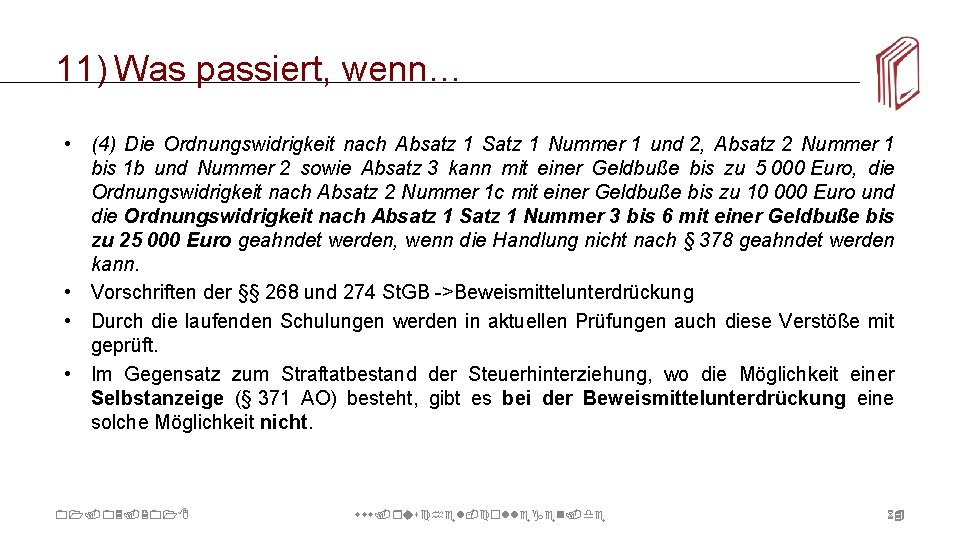11) Was passiert, wenn… • (4) Die Ordnungswidrigkeit nach Absatz 1 Satz 1 Nummer