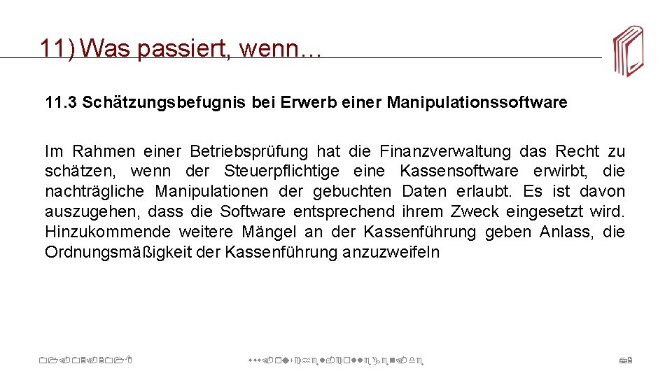 11) Was passiert, wenn… 11. 3 Schätzungsbefugnis bei Erwerb einer Manipulationssoftware Im Rahmen einer