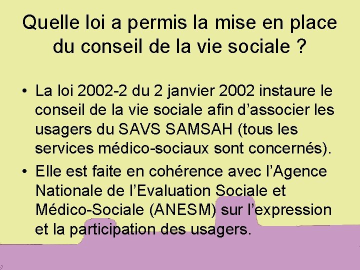 Quelle loi a permis la mise en place du conseil de la vie sociale