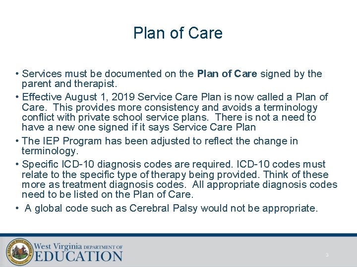 Plan of Care • Services must be documented on the Plan of Care signed