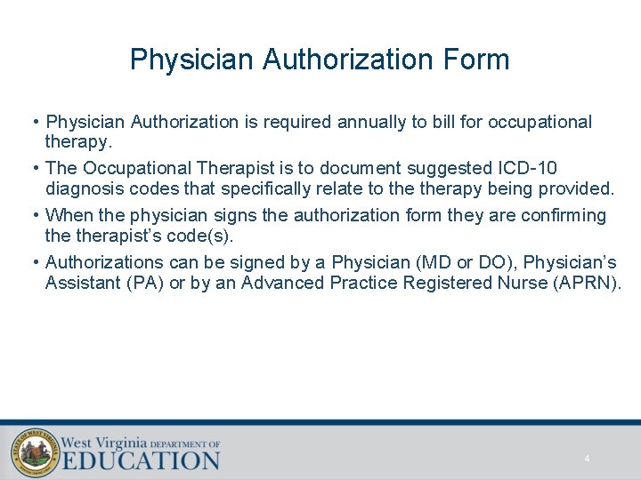 Physician Authorization Form • Physician Authorization is required annually to bill for occupational therapy.