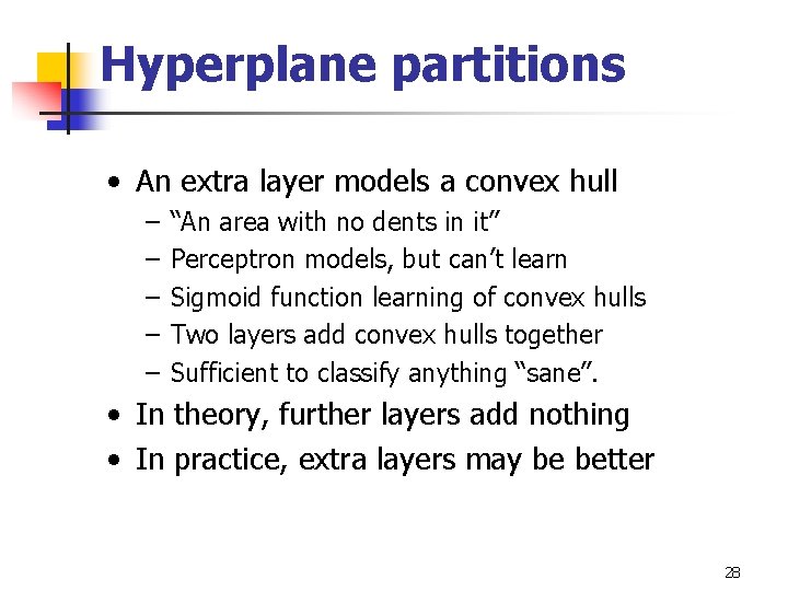 Hyperplane partitions • An extra layer models a convex hull – – – “An