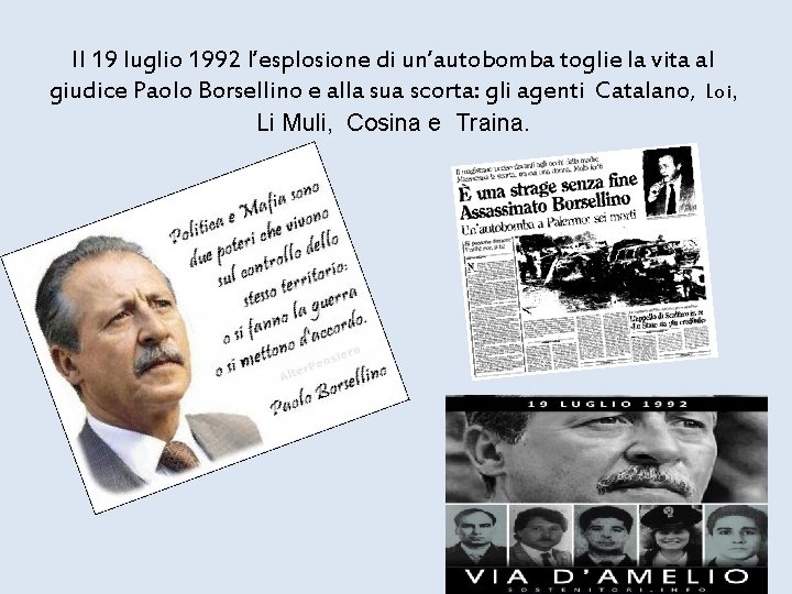 Il 19 luglio 1992 l’esplosione di un’autobomba toglie la vita al giudice Paolo Borsellino