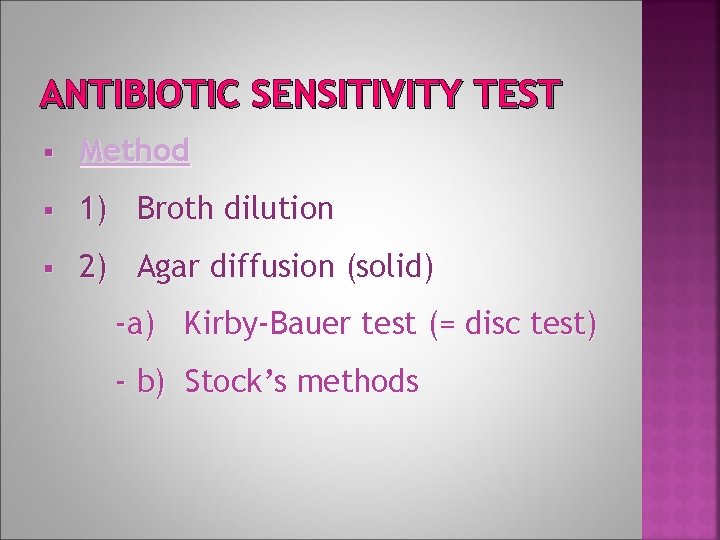 ANTIBIOTIC SENSITIVITY TEST Method 1) Broth dilution 2) Agar diffusion (solid) -a) Kirby-Bauer test