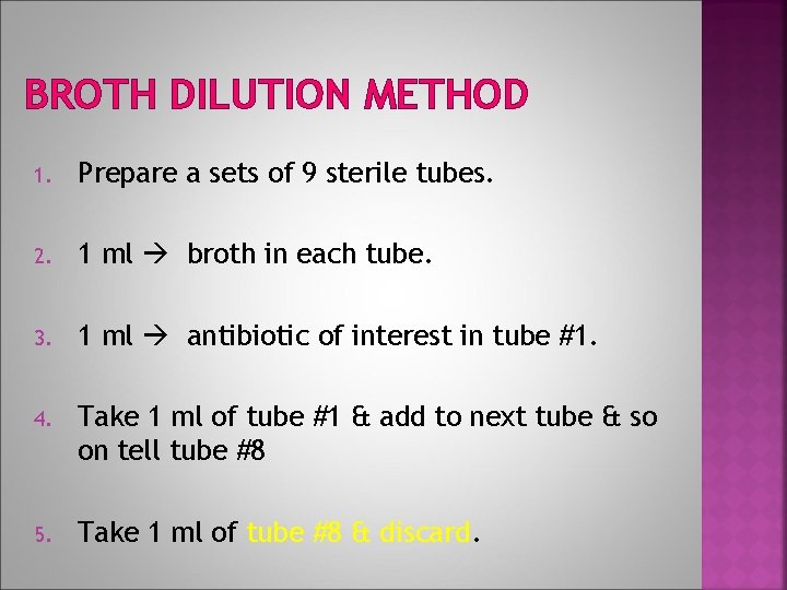 BROTH DILUTION METHOD 1. Prepare a sets of 9 sterile tubes. 2. 1 ml