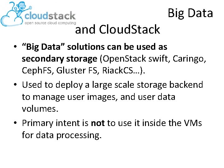 and Cloud. Stack Big Data • “Big Data” solutions can be used as secondary