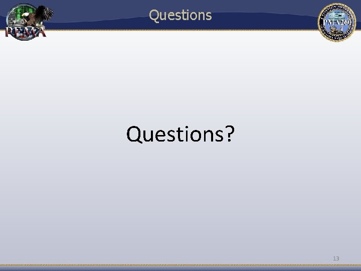 Questions? 13  Questions? 13