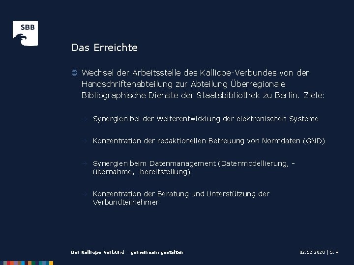 Das Erreichte Ü Wechsel der Arbeitsstelle des Kalliope-Verbundes von der Handschriftenabteilung zur Abteilung Überregionale