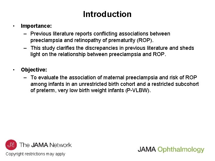 Introduction • Importance: – Previous literature reports conflicting associations between preeclampsia and retinopathy of