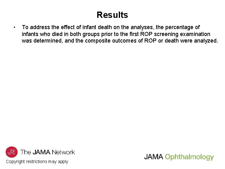 Results • To address the effect of infant death on the analyses, the percentage