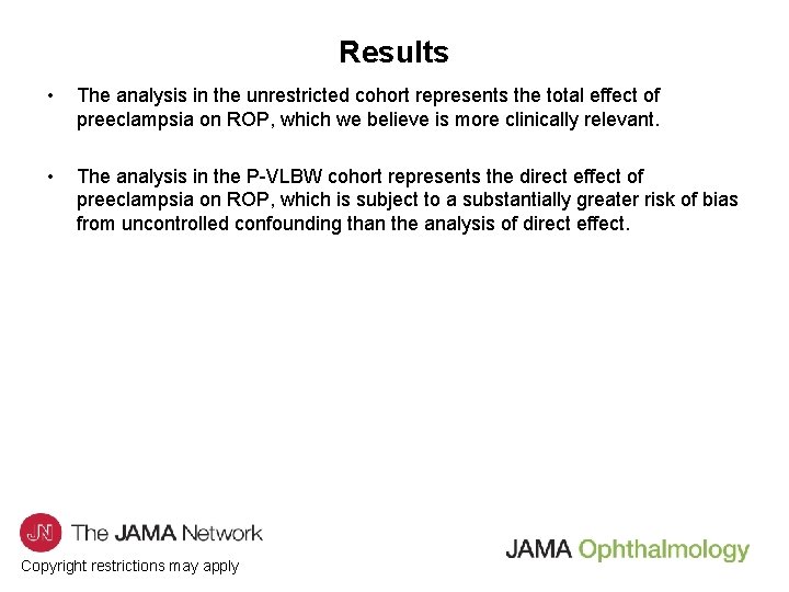 Results • The analysis in the unrestricted cohort represents the total effect of preeclampsia