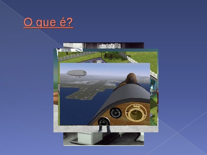 O que é? 