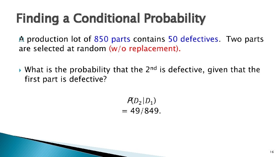 Finding a Conditional Probability � 16 