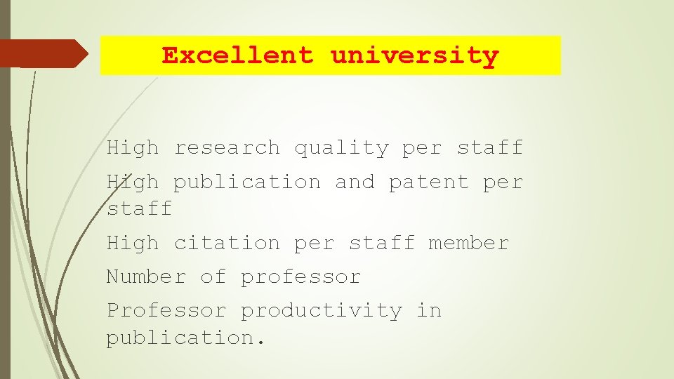 Excellent university High research quality per staff High publication and patent per staff High