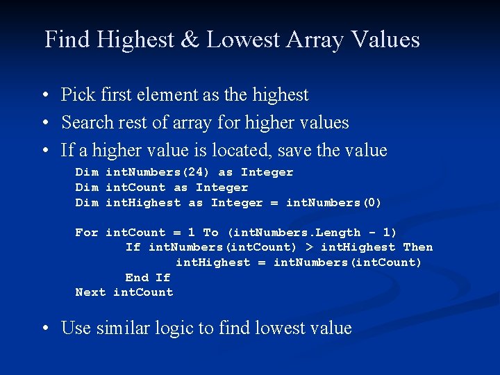 Find Highest & Lowest Array Values • Pick first element as the highest •