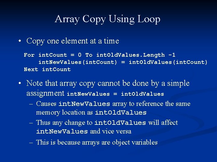 Array Copy Using Loop • Copy one element at a time For int. Count