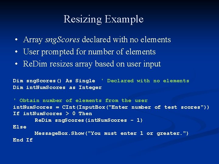 Resizing Example • Array sng. Scores declared with no elements • User prompted for
