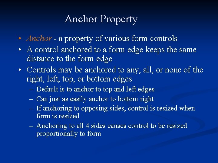 Anchor Property • Anchor - a property of various form controls • A control