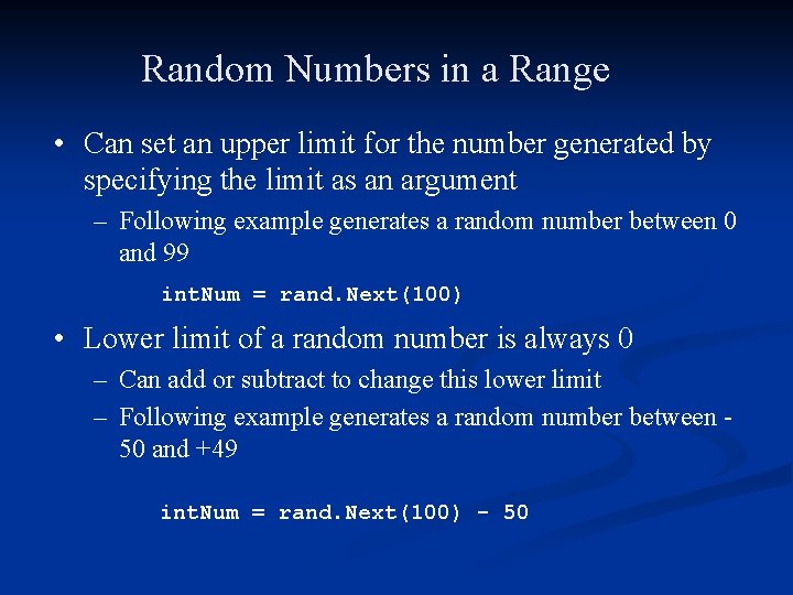 Random Numbers in a Range • Can set an upper limit for the number