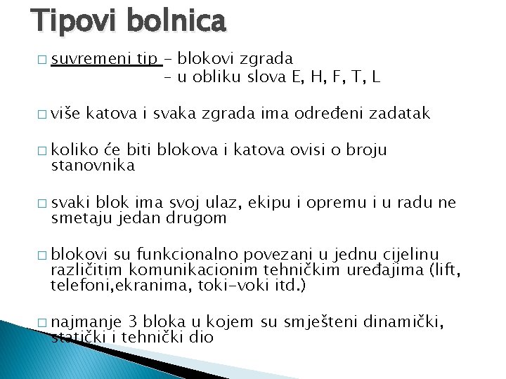 Tipovi bolnica � suvremeni � više tip - blokovi zgrada – u obliku slova