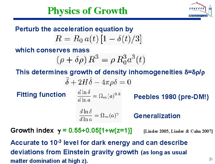 Physics of Growth Perturb the acceleration equation by which conserves mass This determines growth