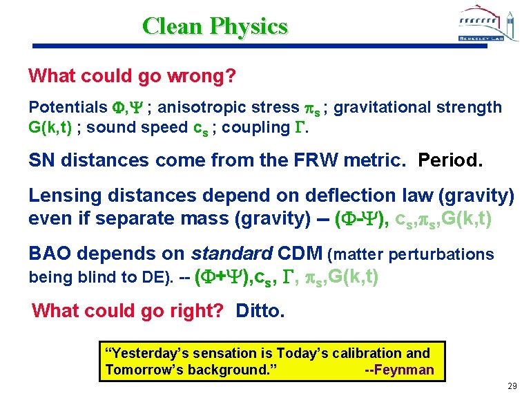 Clean Physics What could go wrong? Potentials , ; anisotropic stress s ; gravitational