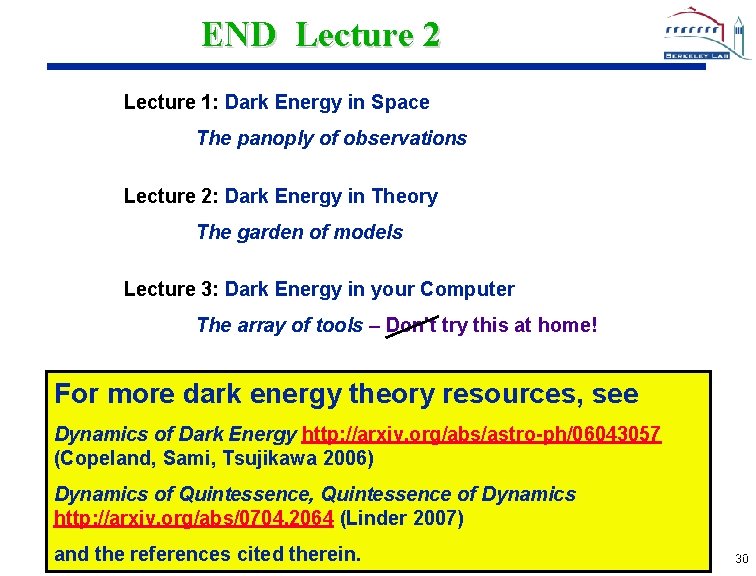 END Lecture 2 Lecture 1: Dark Energy in Space The panoply of observations Lecture