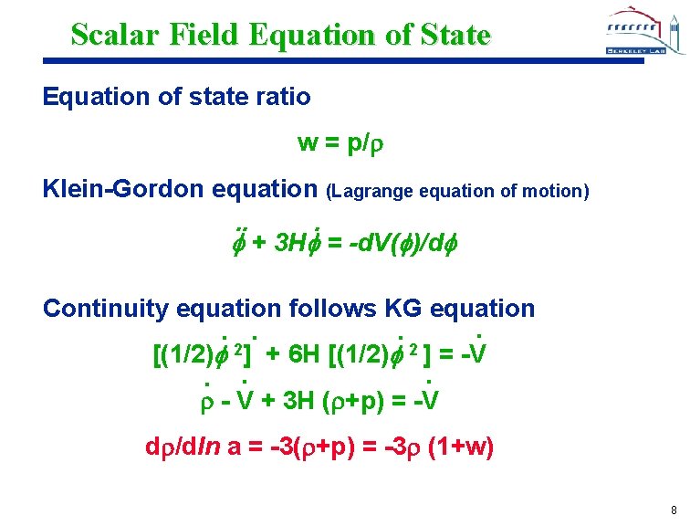 Scalar Field Equation of State Equation of state ratio w = p/ Klein-Gordon equation