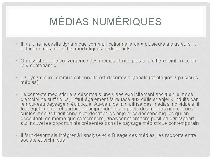 MÉDIAS NUMÉRIQUES • Il y a une nouvelle dynamique communicationnelle de « plusieurs à MÉDIAS NUMÉRIQUES • Il y a une nouvelle dynamique communicationnelle de « plusieurs à