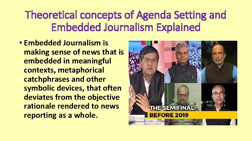 Theoretical concepts of Agenda Setting and Embedded Journalism Explained • Embedded Journalism is making