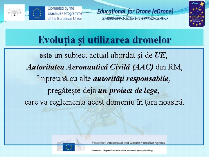 Evoluția și utilizarea dronelor este un subiect actual abordat și de UE, Autoritatea Aeronautică