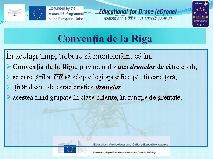 Convenția de la Riga În același timp, trebuie să menționăm, că în: Ø Convenția