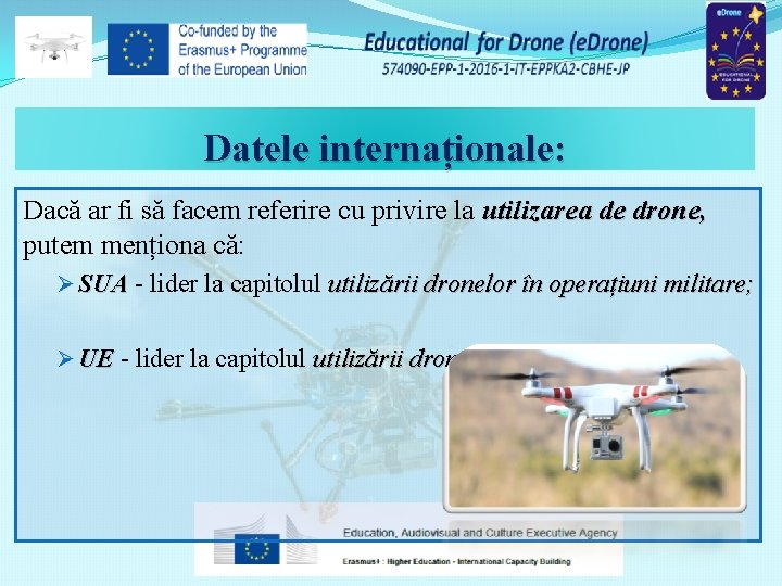 Datele internaționale: Dacă ar fi să facem referire cu privire la utilizarea de drone,