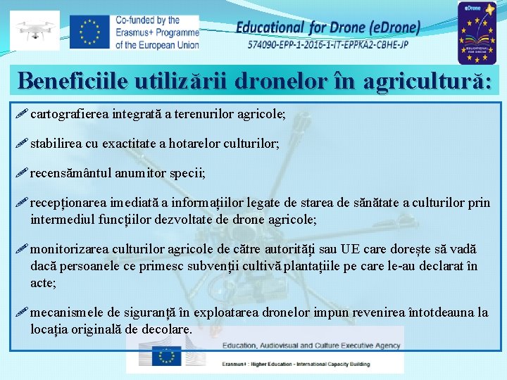 Beneficiile utilizării dronelor în agricultură: cartografierea integrată a terenurilor agricole; stabilirea cu exactitate a