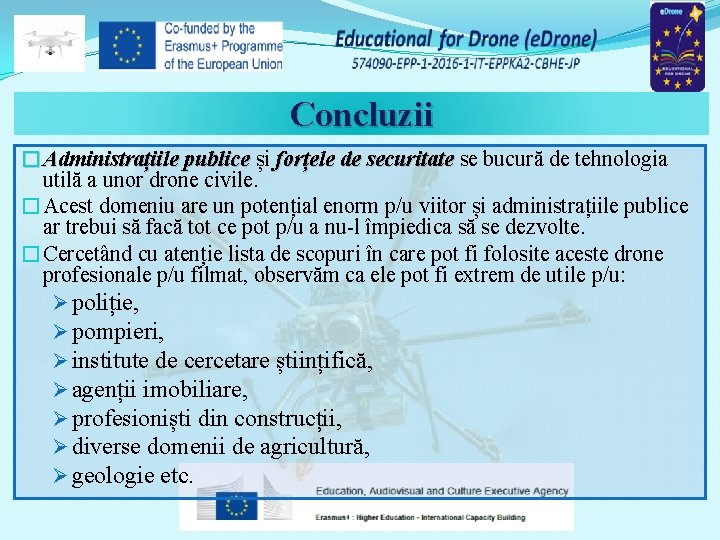 Concluzii �Administrațiile publice și Administrațiile publice forțele de securitate se bucură de tehnologia forțele